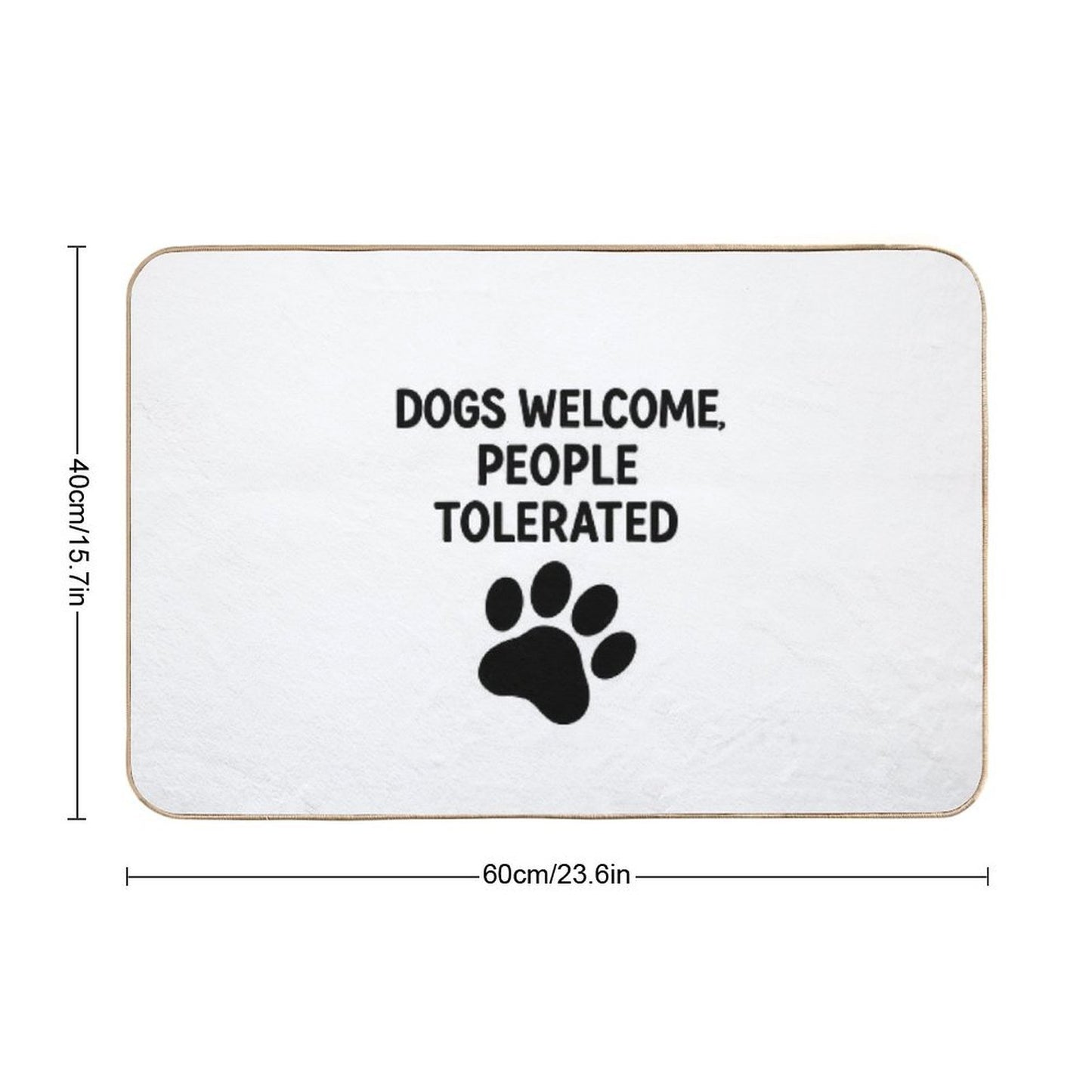 Dogs Welcome, People Tolerated Absorbent Bath Mat