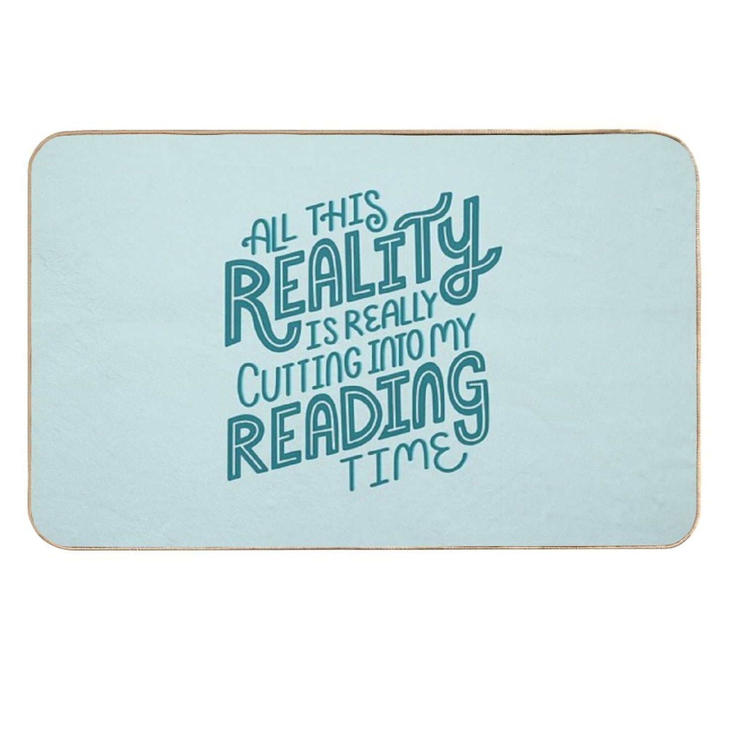 Reality Vs. Reading Book Nerd Quote Lettering Pet-Safe Bath Mat