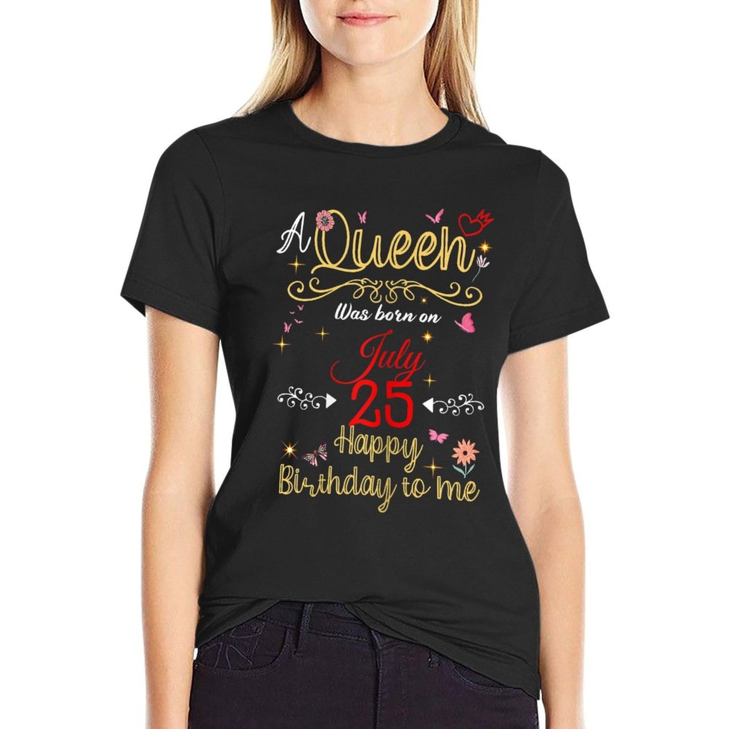 A Queen Was Born on July 25 July 25th Birthday Moisture-wicking T-Shirt