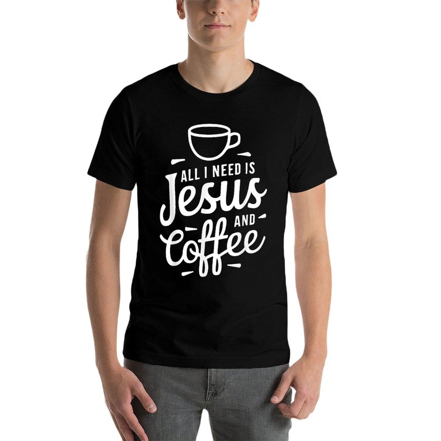 All I Need Is Jesus And Coffee Men Women Religious Breathable T-Shirt