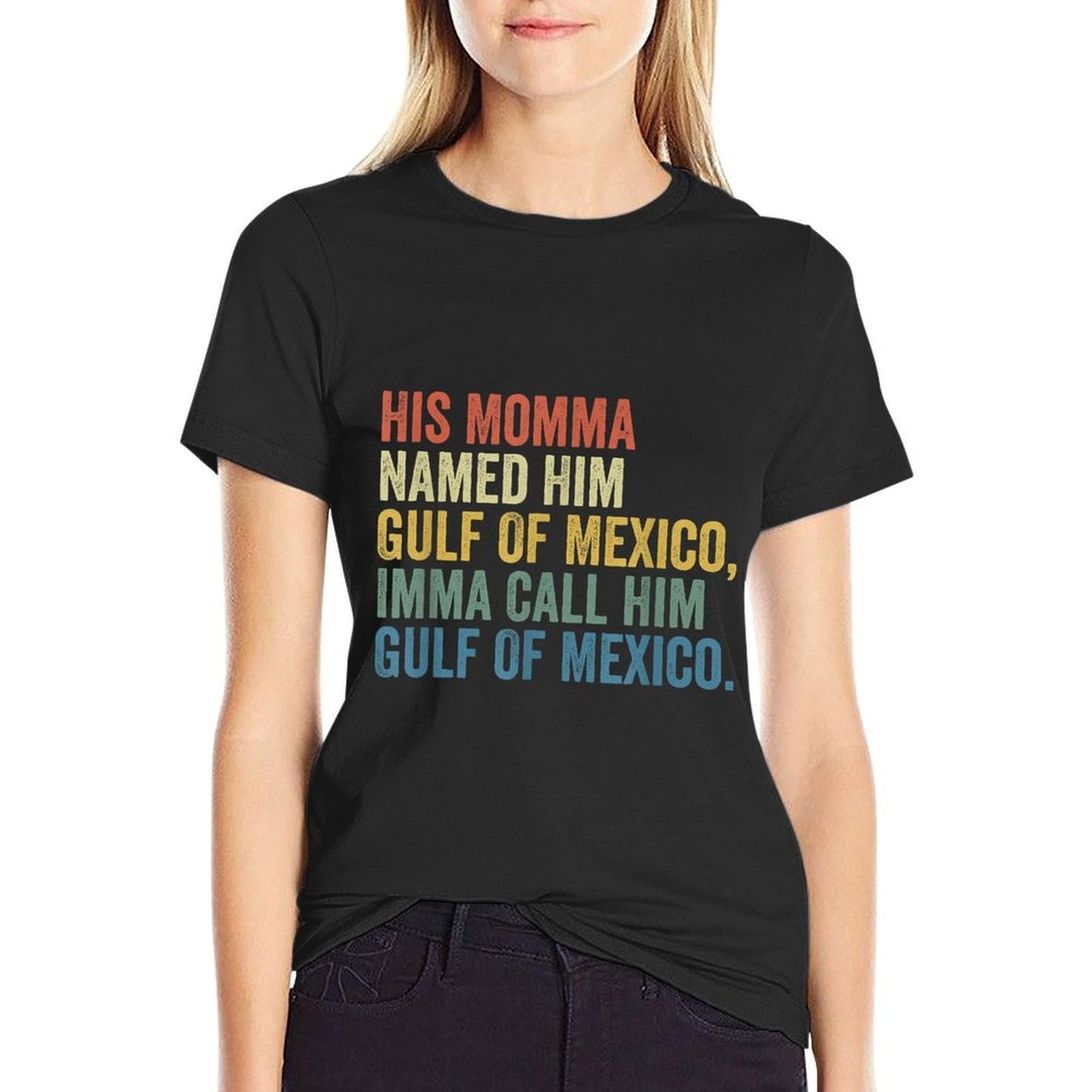 His Momma Named Him Gulf Of Mexico Funny Graphic-printed T-Shirt