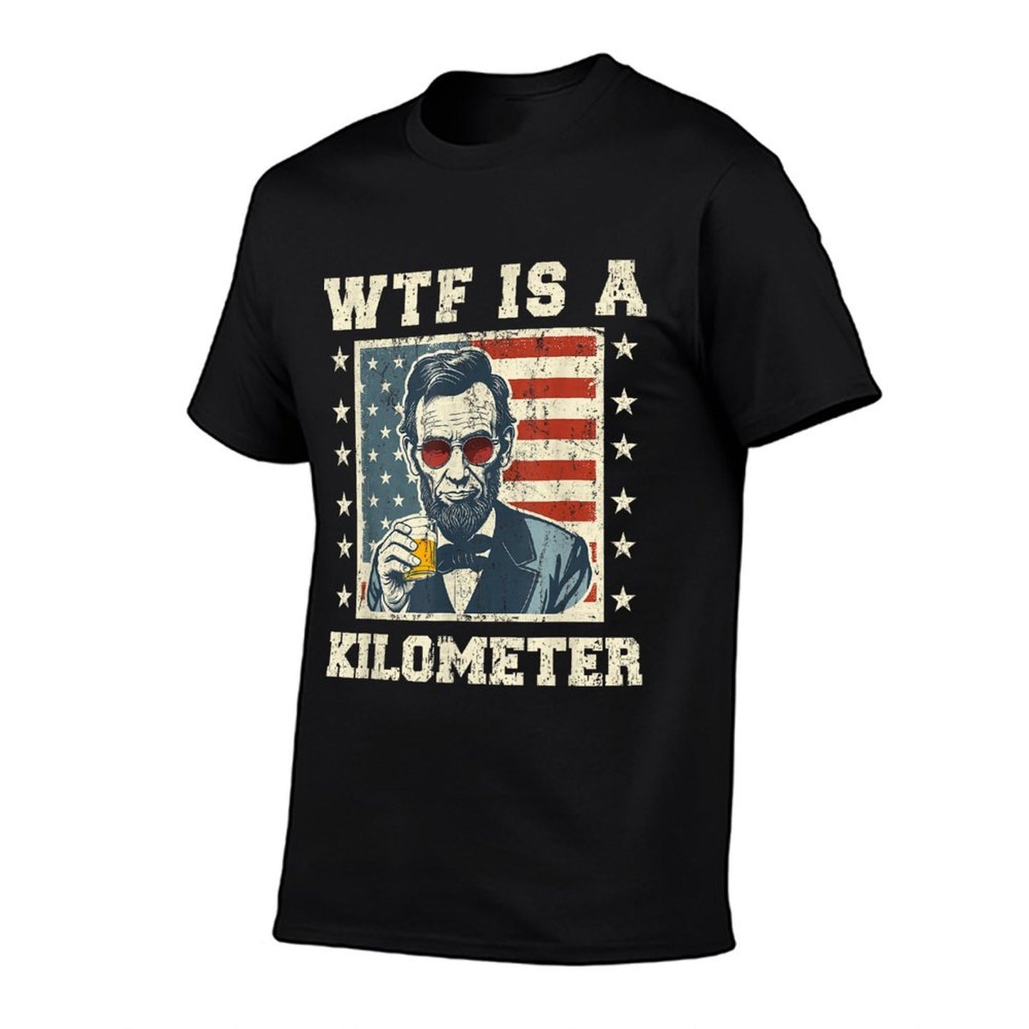 WTF Is A Kilometer Abe Lincoln July 4th Funny Patriotic Stretchy T-Shirt