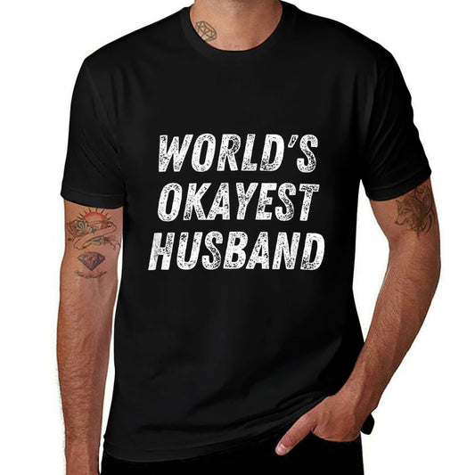 Worlds Okayest Husband Funny Dad Birthday Hubby Fathers Day  Cotton T-Shirt