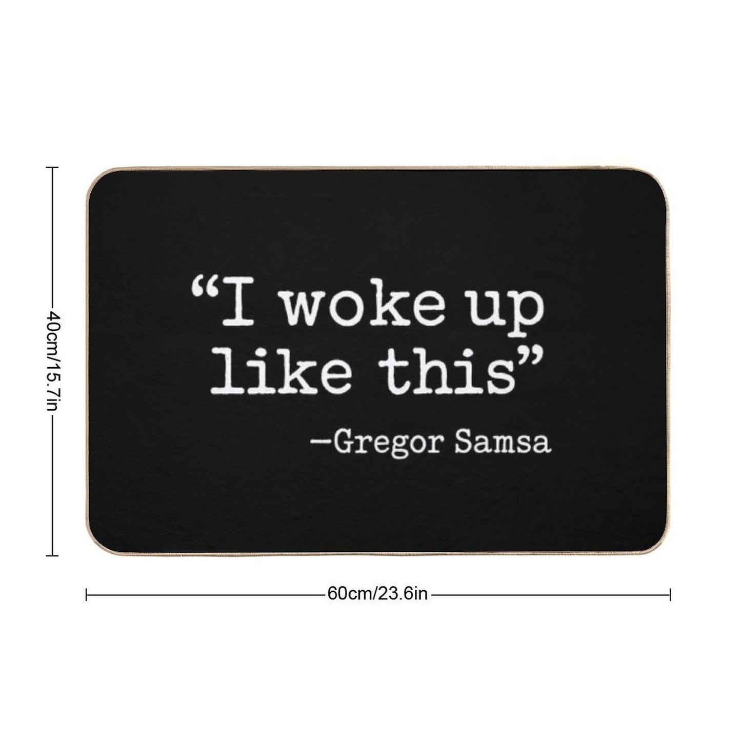 I Woke Up Like This - Existentialism - Gregor Samsa - Kafka Metamorphosis - White Fade-Resistant Bath Mat