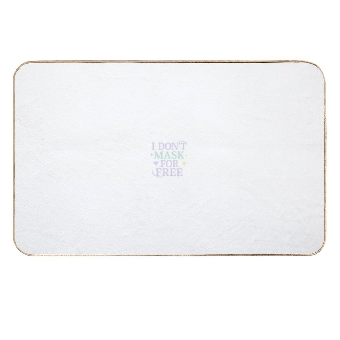I Don’t Mask For Free Versatile Bath Mat