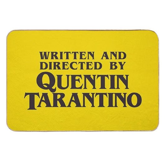 Written And Directed by Quentin Tarantino  Dirt-Trapping Bath Mat