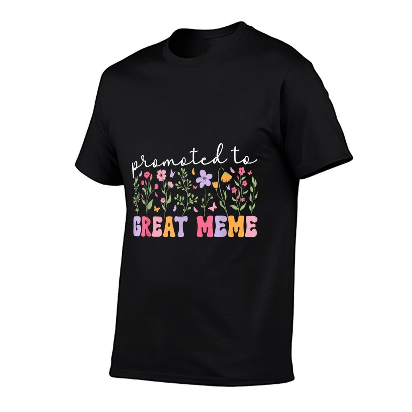 Promoted To Great Meme Future Great Meme To Be High-quality Stitching T-Shirt