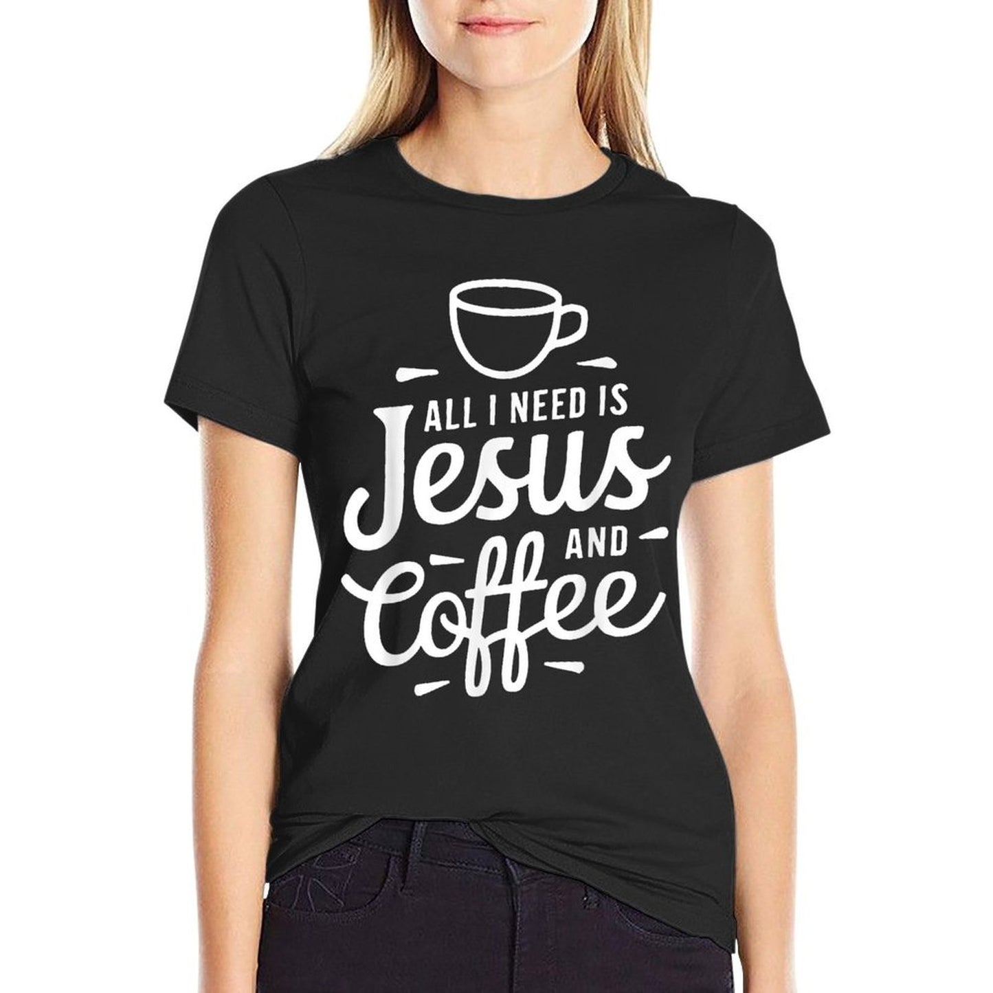 All I Need Is Jesus And Coffee Men Women Religious Breathable T-Shirt