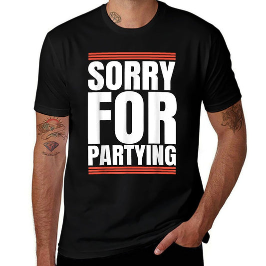 Sorry Funny For Partying Cool Party Birthday Festival  Soft T-Shirt