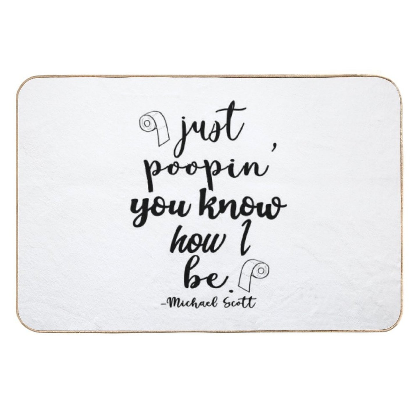 Just Poopin' You Know How I Be Tshirt  Versatile Bath Mat