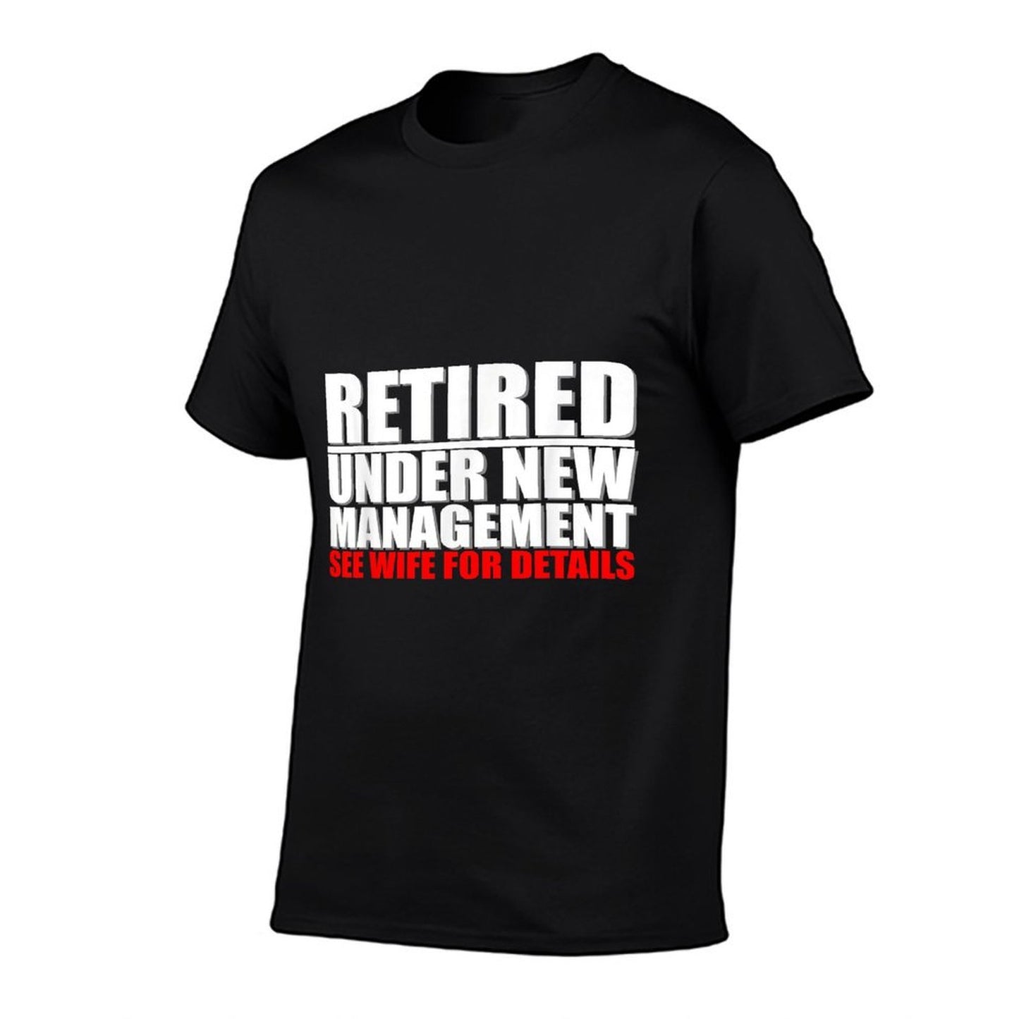 Retired, Under New Management, Funny Retirement Gift Rolled Sleeves T-Shirt