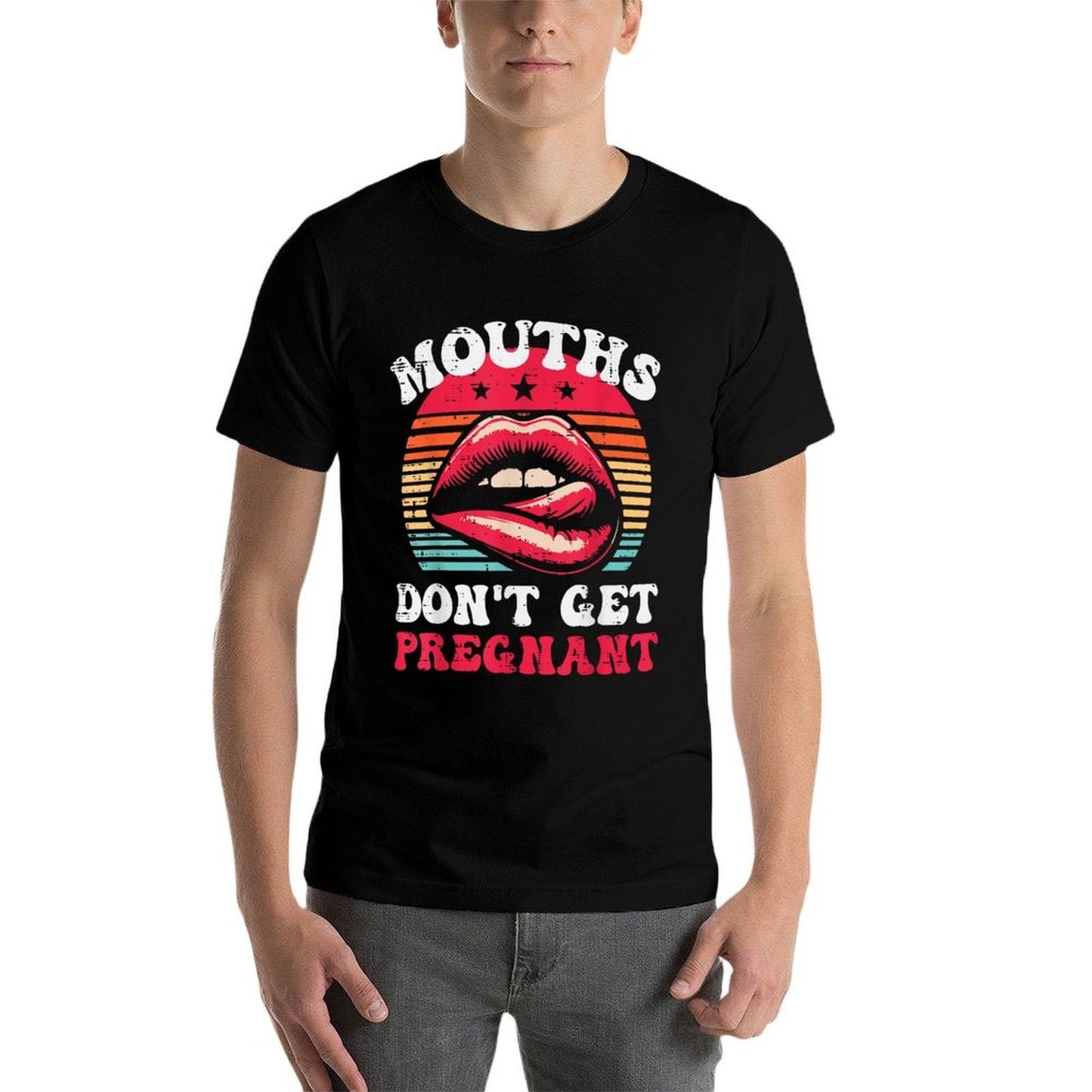 Inappropriate Mouth Dont Get Pregnant Adult Humor Joke Women Slim-fit Cut T-Shirt