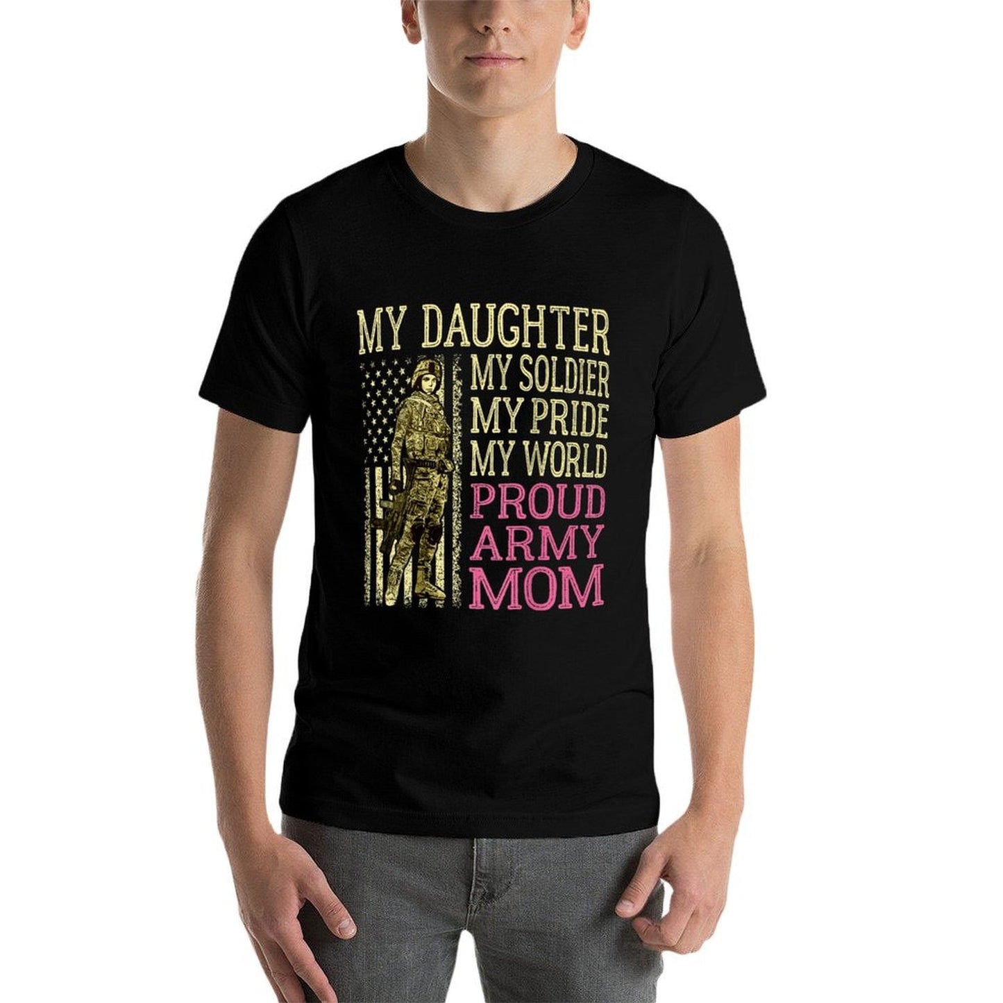 My Daughter My Soldier Hero Proud Army Mom Military Mother Easy-care T-Shirt
