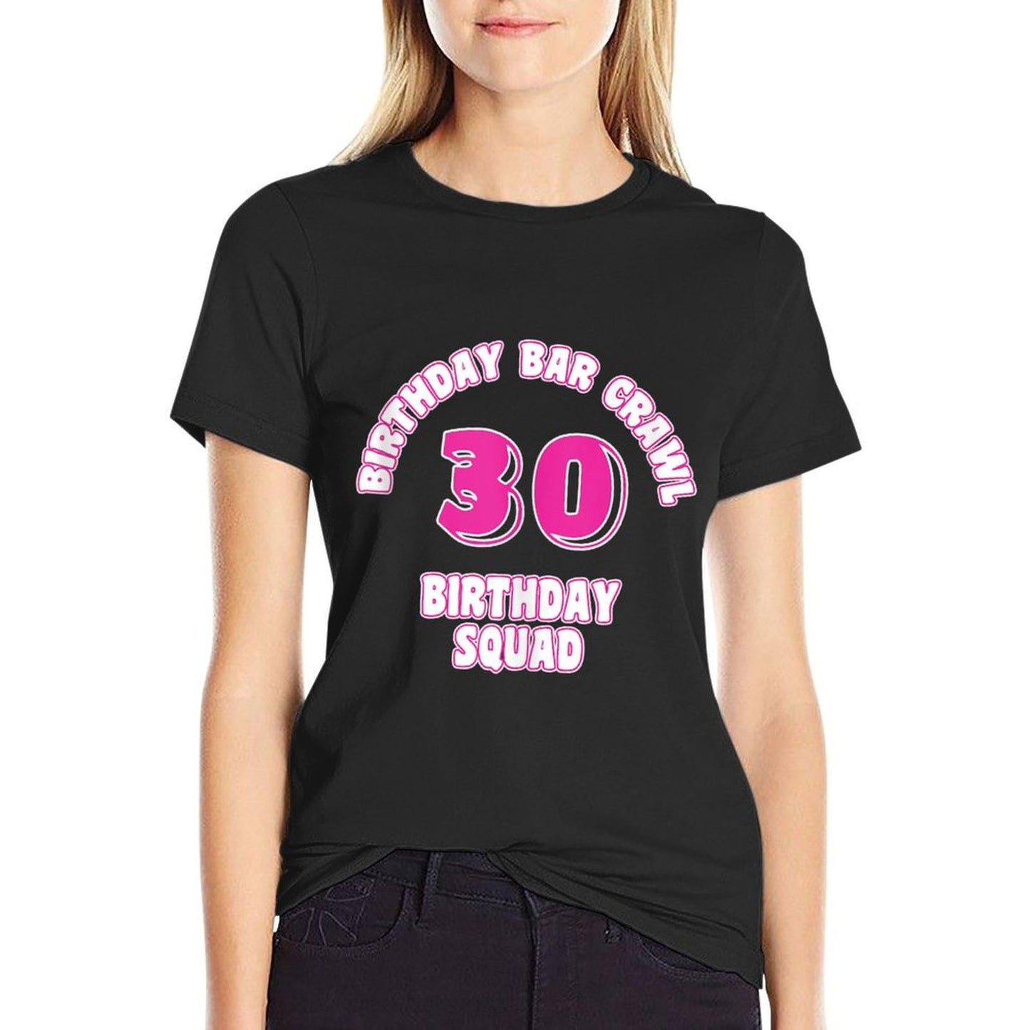 30th Birthday, Birthday Bar Crawl, Birthday Squad Wrinkle-resistant T-Shirt