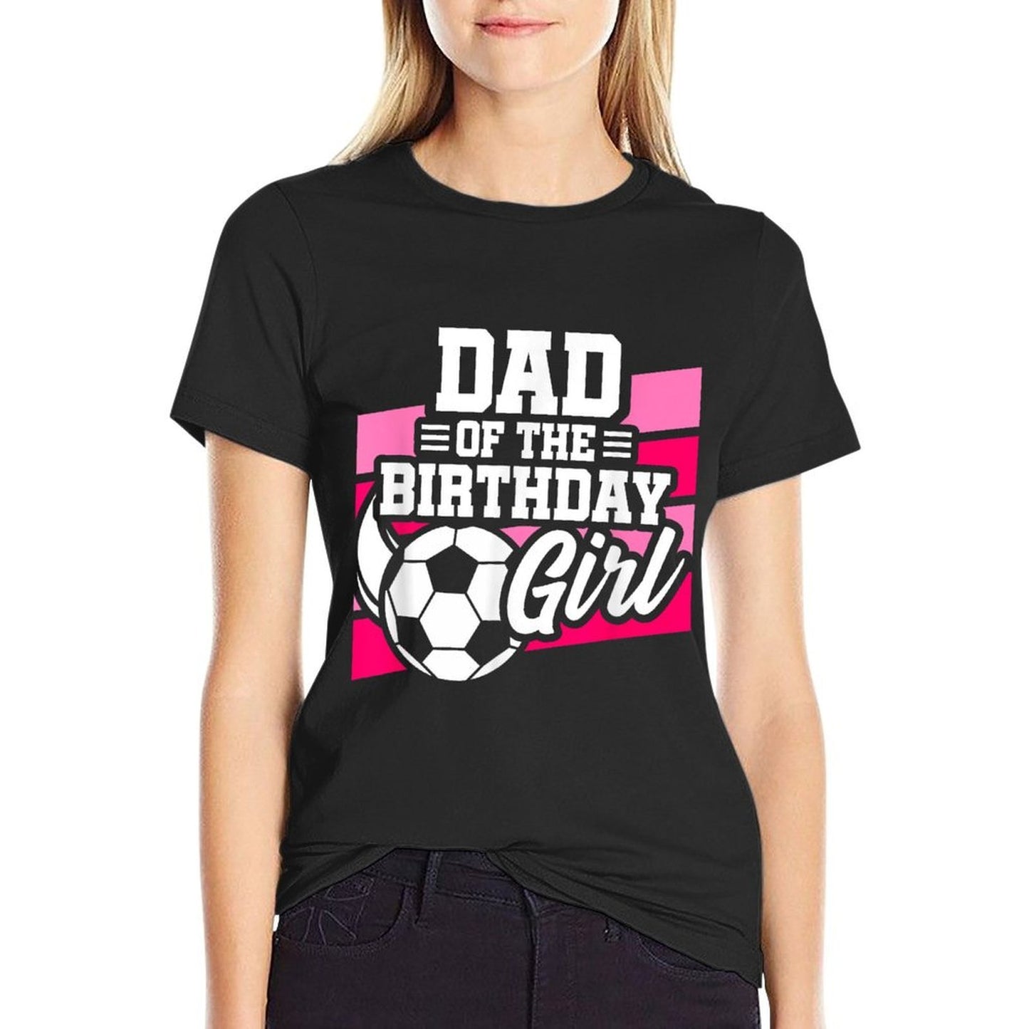 Soccer Birthday - Birthday Dad - Girls Soccer Birthday  Moisture-wicking T-Shirt