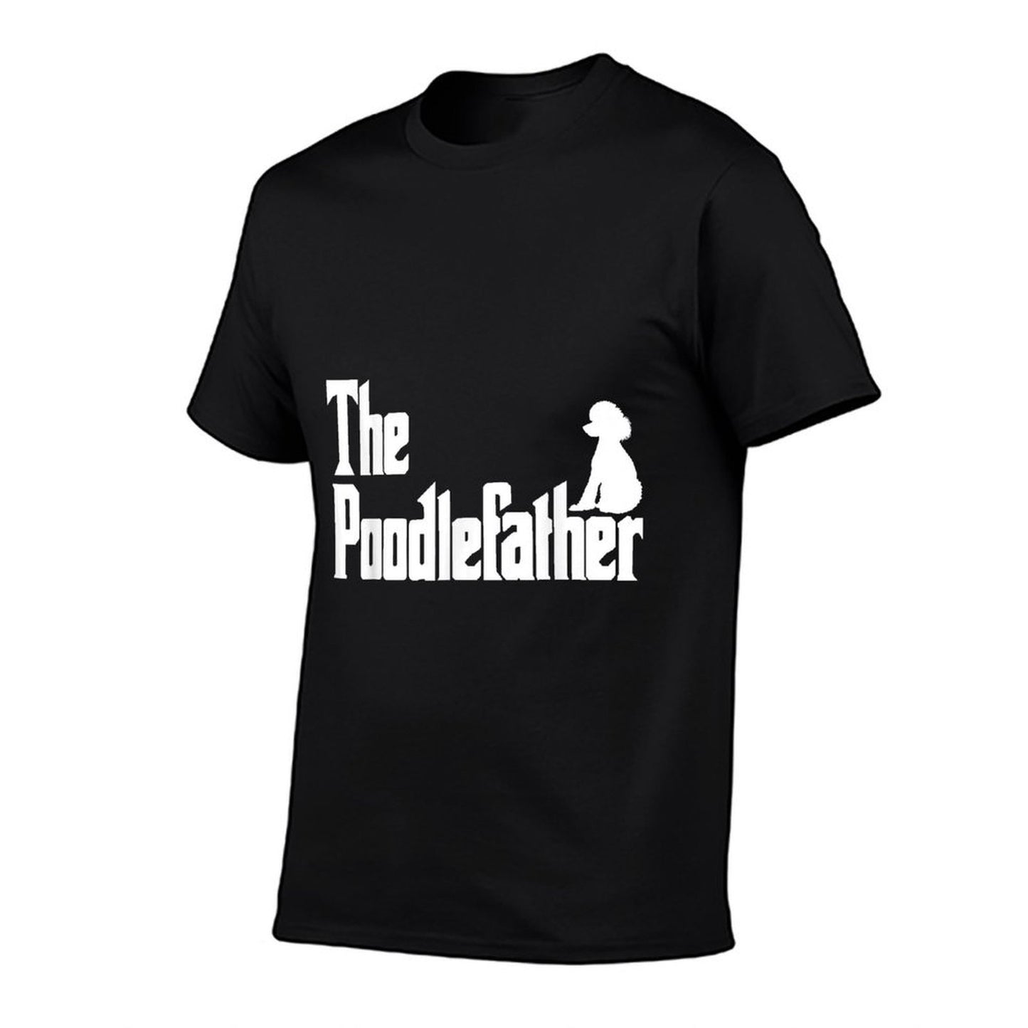 The PoodleFather Funny Poodle Dad Men Gifts High-quality Stitching T-Shirt