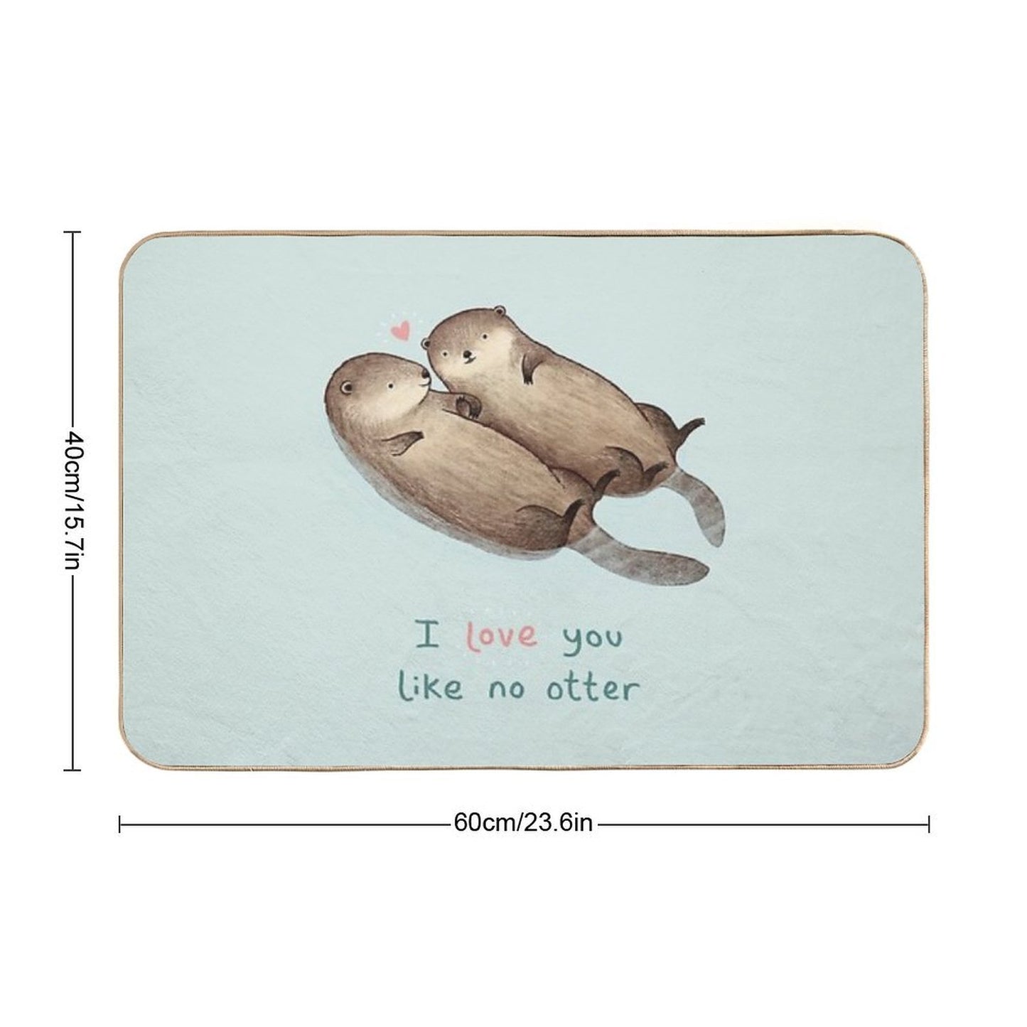 I Love You Like No Otter Long-Lasting Bath Mat