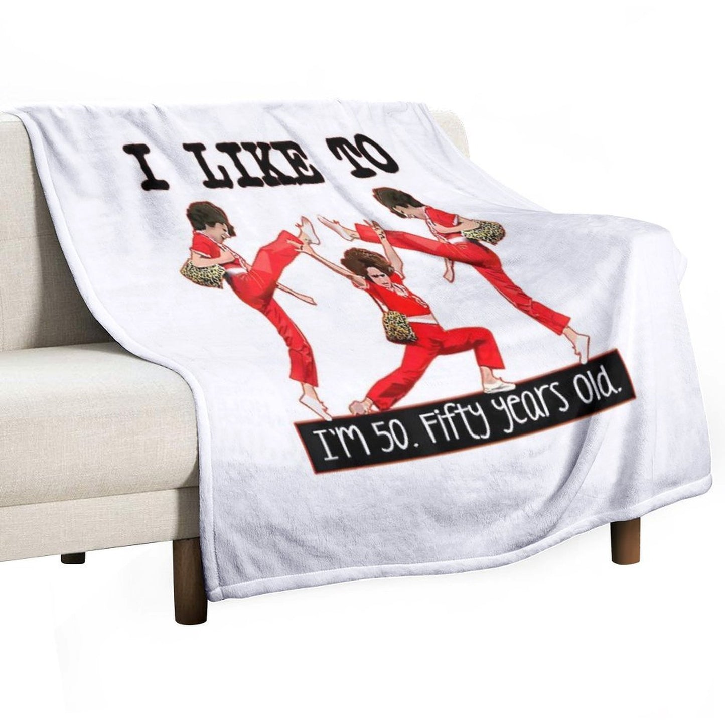 Sally O'malley I'm 50 I Like to Kick, Streth, And Kick Travel-friendly Throw Blanket