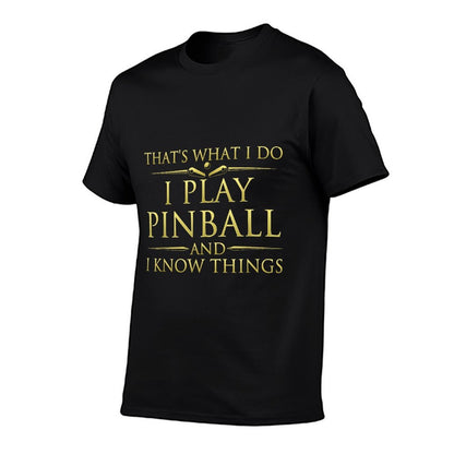 I Play Pinball And I Know Things - Funny Pinball Arcade Game  Lightweight T-Shirt