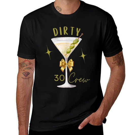 Dirty 30 Crew Martini Time Birthday Drinking Womens Comfortable T-Shirt