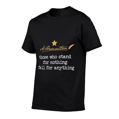 Those Who Stand Fall for Nothing Fall For Anything  Quick-drying T-Shirt