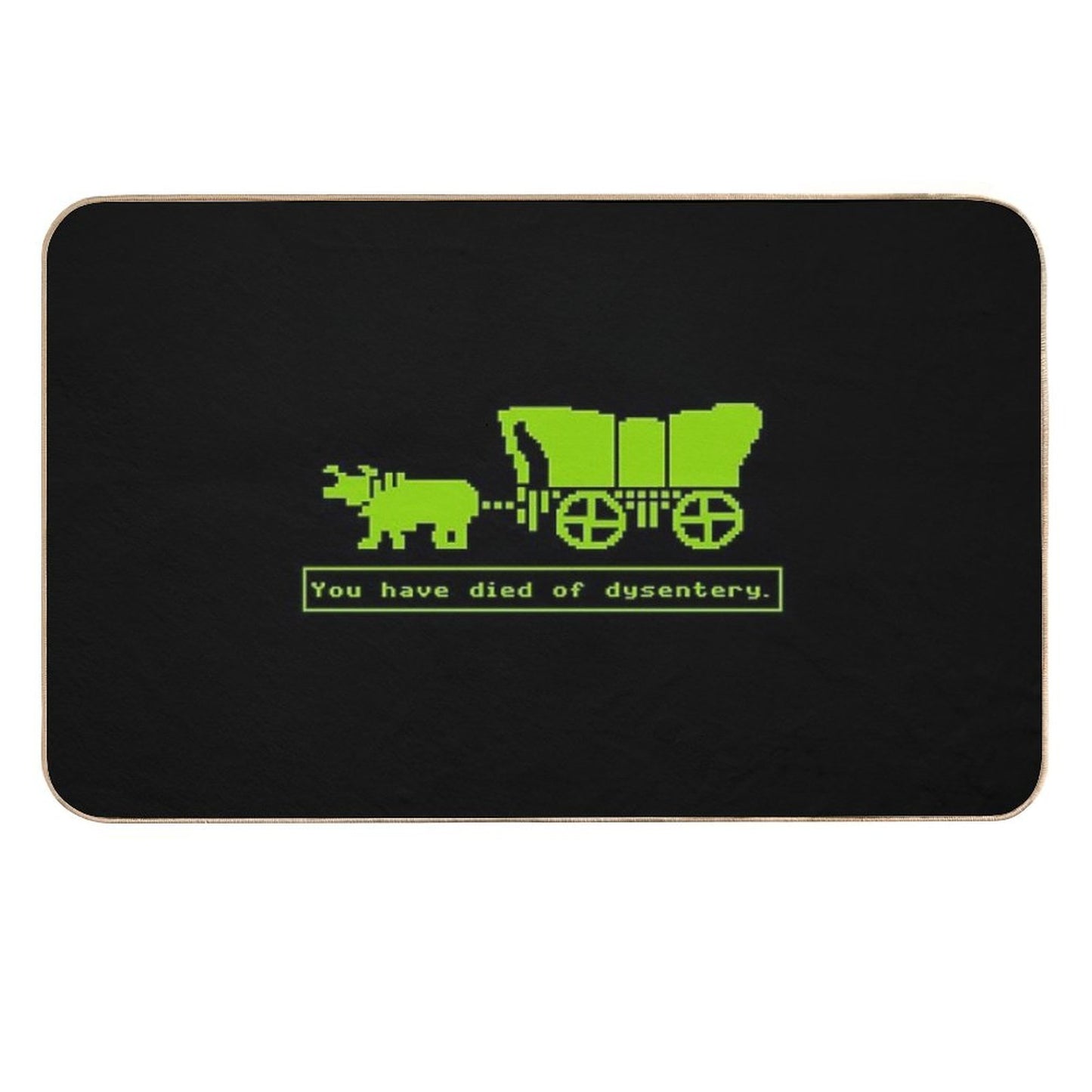 You Have Died of Dysentery.  Anti-Trip Bath Mat