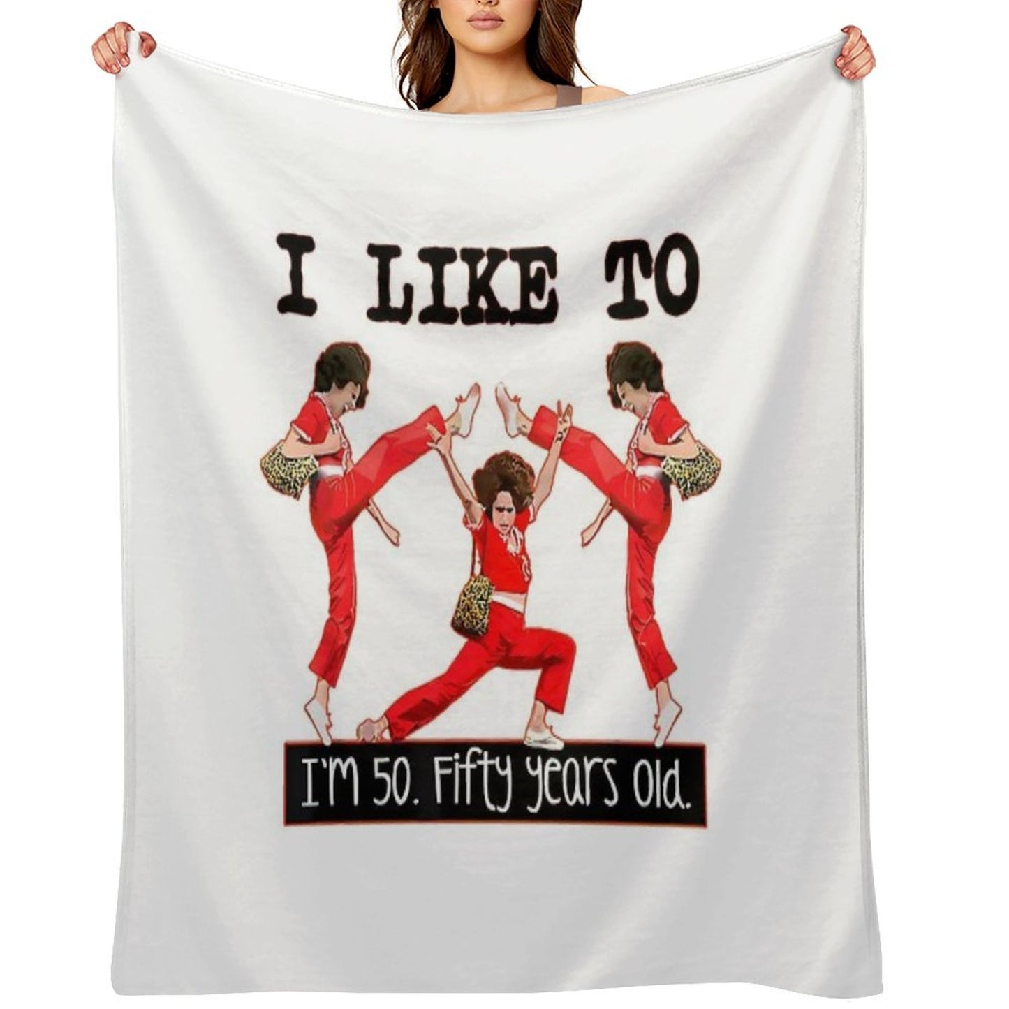 Sally O'malley I'm 50 I Like to Kick, Streth, And Kick Travel-friendly Throw Blanket