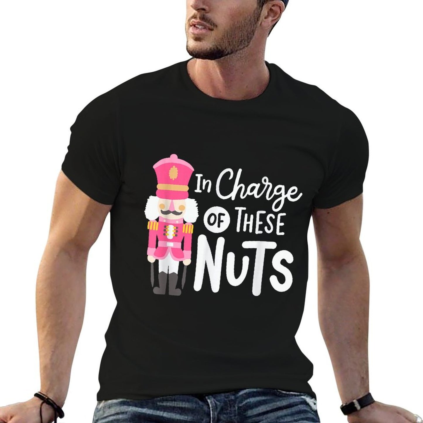 Funny Christmas Nutcracker In Charge Of These Nuts Men  Affordable Price T-Shirt