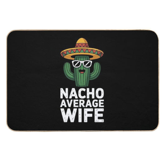 Nacho Aveage Wife Humor Cute for Women  Anti-Trip Bath Mat