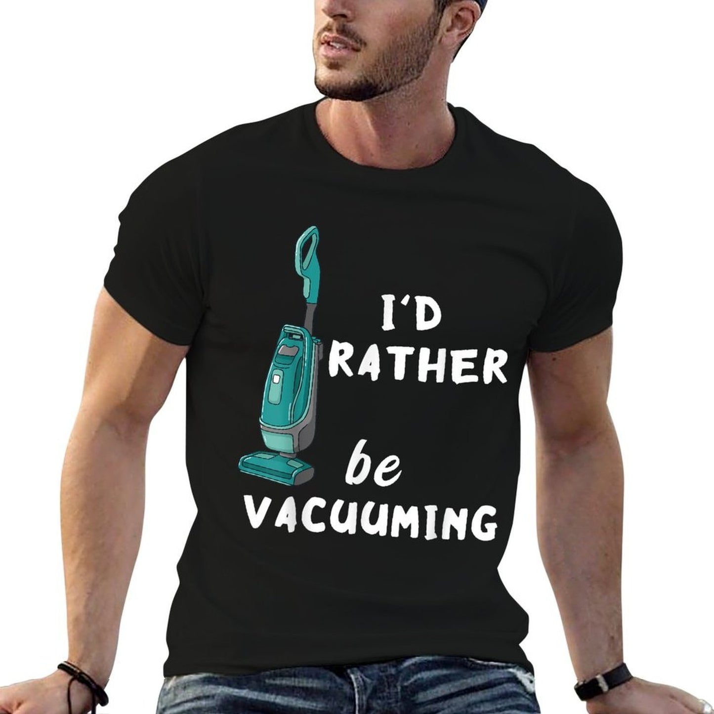 Id Rather Be Vacuuming Houskeeping Vacuum Cleaning  Odor-resistant T-Shirt