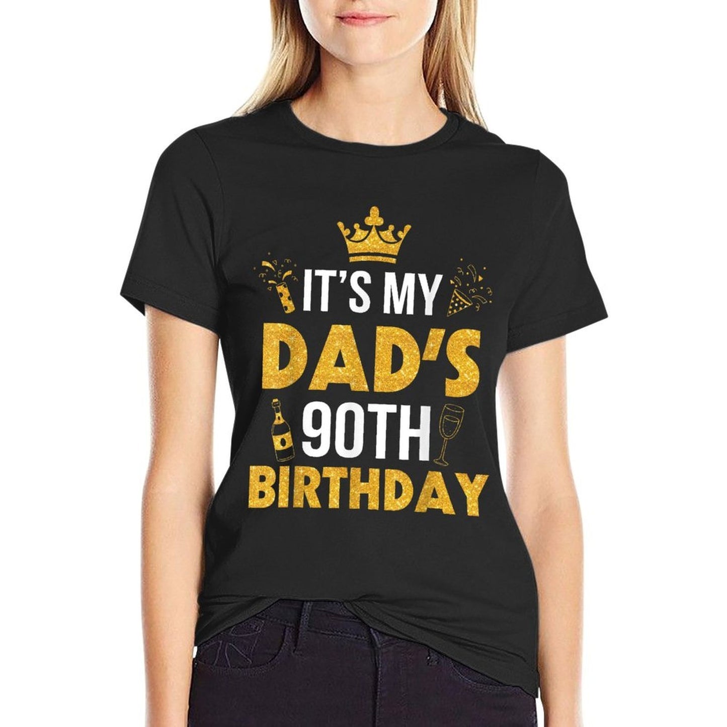 Happy Father Daddy 90 Years Old It's My Dad's 90th Birthday  Quick-drying T-Shirt