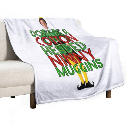 DON'T BE A COTTON HEADED NINNY MUGGINS Elf Christmas Movie Buddy Will Ferrell Funny Compact Throw Blanket