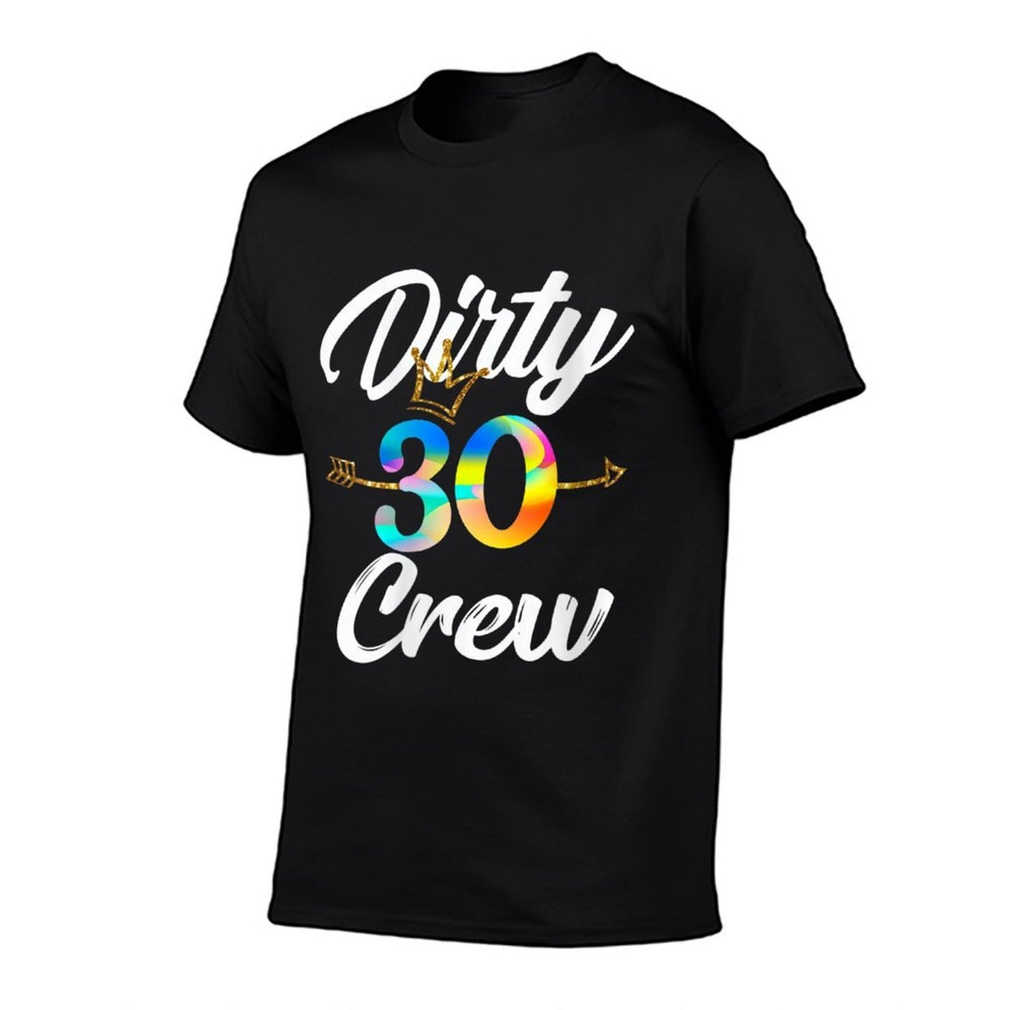 Womens Dirty 30 Crew 30th Birthday Squad with Arrow & Crown  Tagless Design T-Shirt