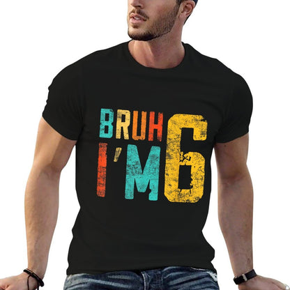 Bruh It's My 6th Birthday I'm 6 Year Old Birthday  Versatile T-Shirt