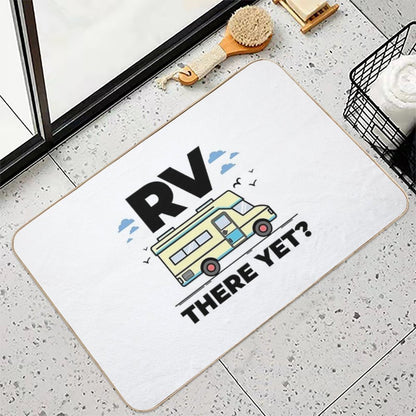 RV There Yet Funny Recreational Vehicle, Motorhome,, Camper, Motor Home  Rapid-Drying Bath Mat