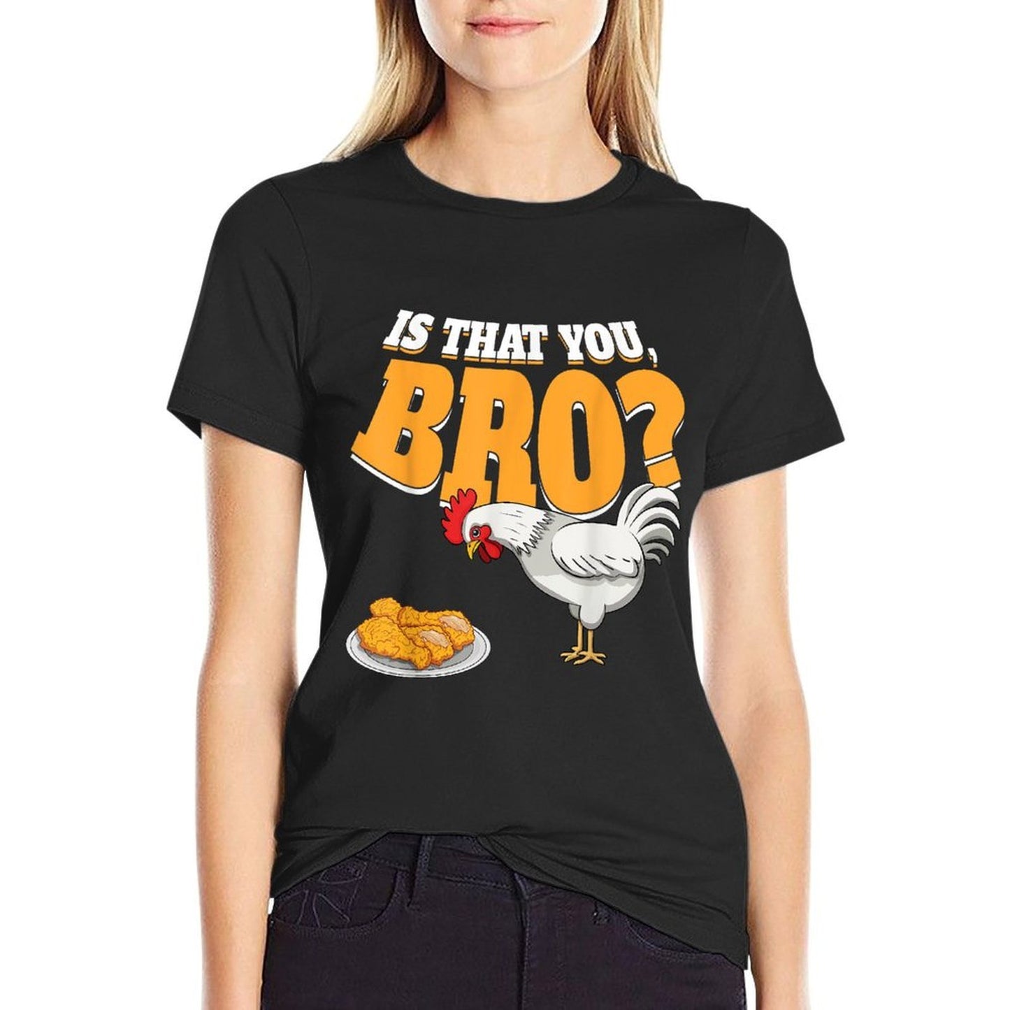 Is That You Bro Funny Chicken Nuggets Fried Chicken  Wrinkle-resistant T-Shirt