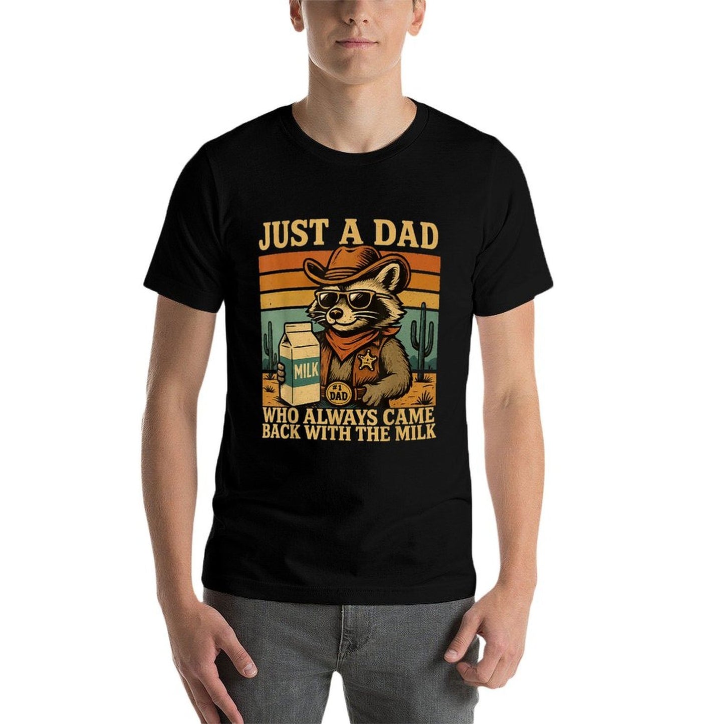 Just A Dad Who Came Back With The Milk Funny Cowboy Dad Mens  Cotton T-Shirt