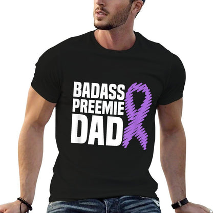 Badass Preemie Dad NICU Prematurity Awareness  Quick-drying T-Shirt