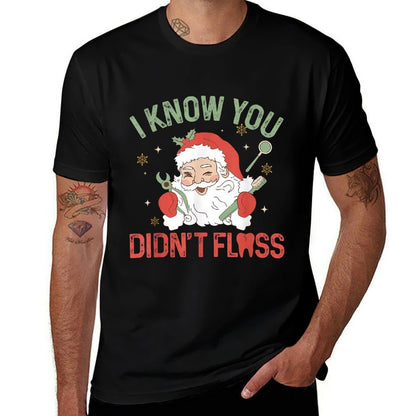 Funny Santa I Know You Didnt Floss Dentist Dental Christmas  High-quality Stitching T-Shirt