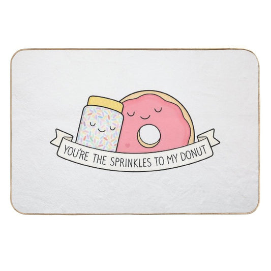 You're The Sprinkles to My Donut  Rapid-Drying Bath Mat