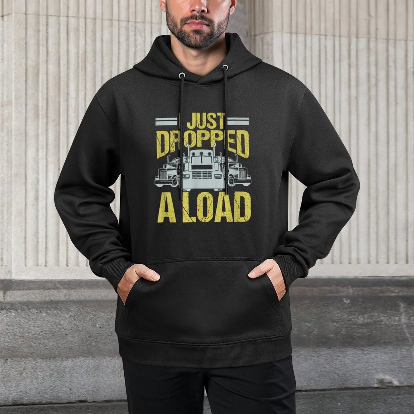 I Just Dropped A Load Funny Truck Driver Gift Colorfast Hoodie