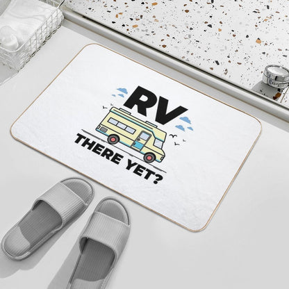 RV There Yet Funny Recreational Vehicle, Motorhome,, Camper, Motor Home  Rapid-Drying Bath Mat