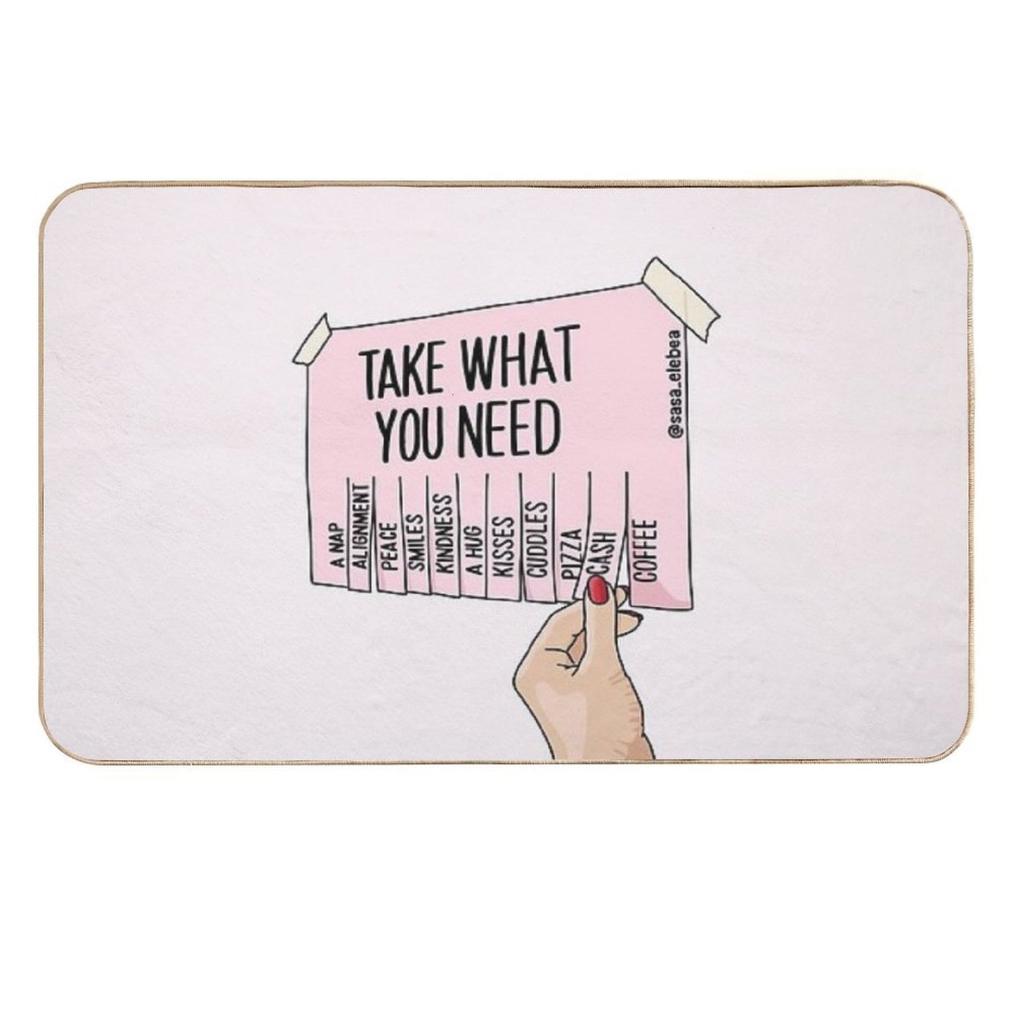 Take What You Need by Sasa Elebea  Pet-Safe Bath Mat
