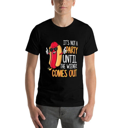 Its Not A Party Until The Wiener Comes Out - Funny Hot Dog  Moisture-wicking T-Shirt