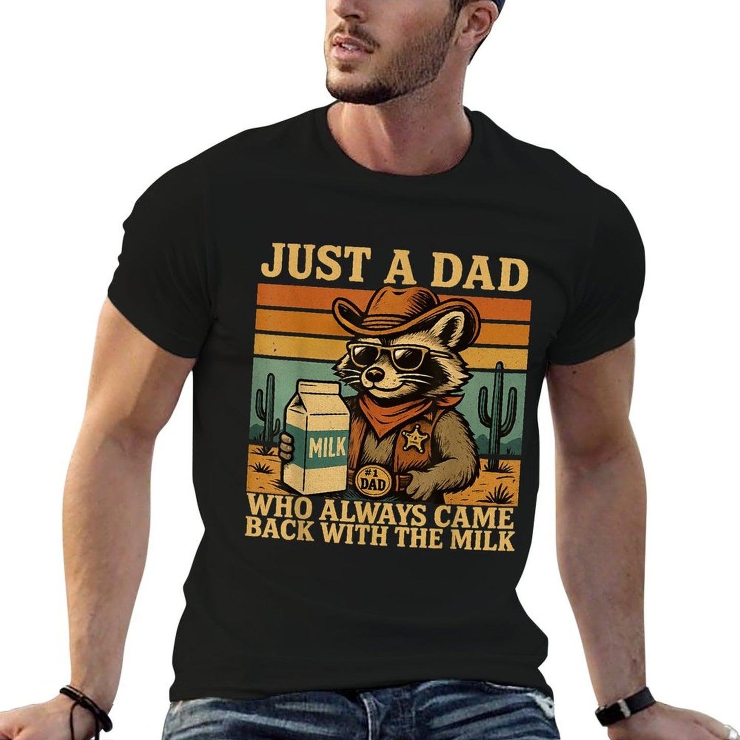 Just A Dad Who Came Back With The Milk Funny Cowboy Dad Mens  Cotton T-Shirt