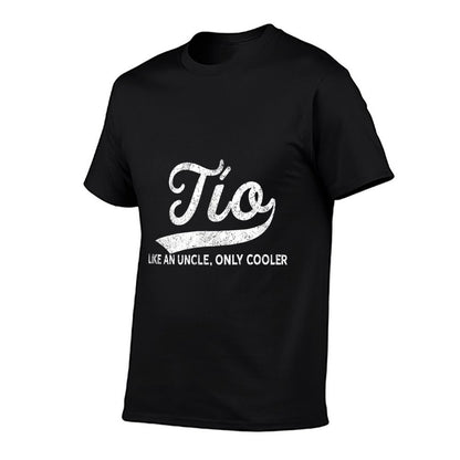 Funny Tio Gift Like An Uncle Only Cooler  Odor-resistant T-Shirt