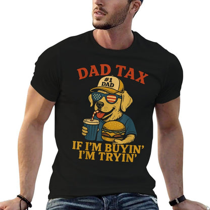 Mens Mens Funny Dad Tax If I'm Buying I'm Trying Dog 4th Of July  Fade-proof Color T-Shirt