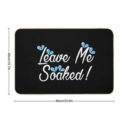 Leave Me Soaked! Bath Mat Collection  Easy Maintenance Bath Mat