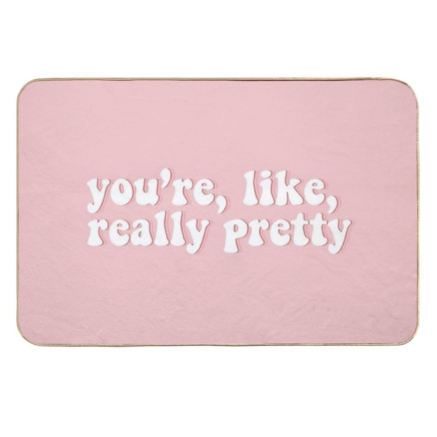 You're, Like, Really Pretty  Mean Girls  Non-Slip Bath Mat