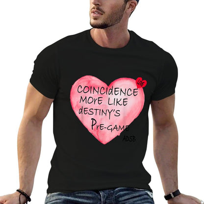 Coincidence More Like Destinys Pre Game  Tagless Design T-Shirt
